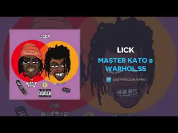Master Kato - Lick Ft. Warhol.SS